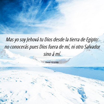 Picture 06 - Oseas 13:4 RVA - Mas yo soy Jehová tu Dios desde la tierra de - Bible Verse Picture