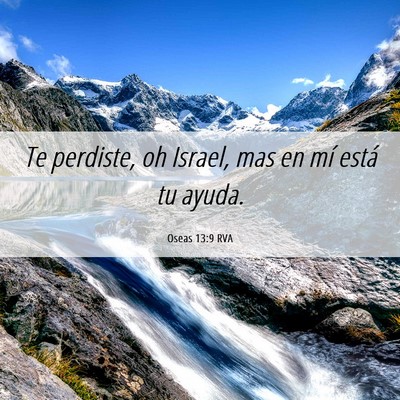 Picture 06 - Oseas 13:9 RVA - Te perdiste, oh Israel, mas en mí está tu - Bible Verse Picture
