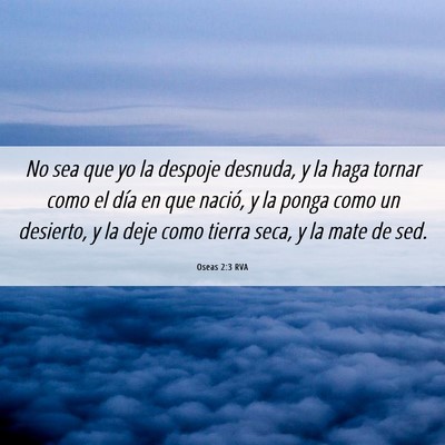 Picture 06 - Oseas 2:3 RVA - No sea que yo la despoje desnuda, y la haga - Bible Verse Picture