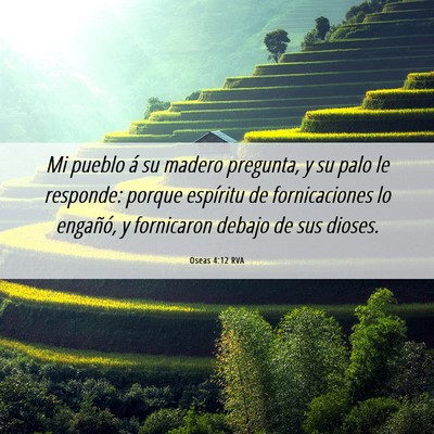 Picture 06 - Oseas 4:12 RVA - Mi pueblo á su madero pregunta, y su palo le - Bible Verse Picture
