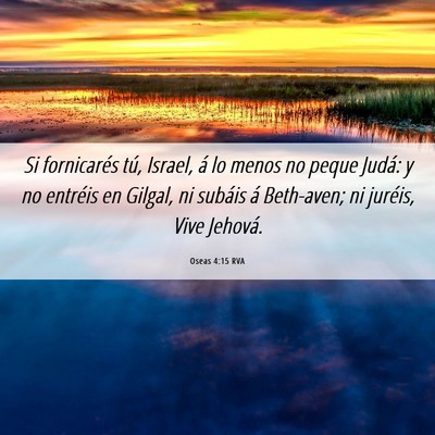 Picture 06 - Oseas 4:15 RVA - Si fornicarés tú, Israel, á lo menos no peque - Bible Verse Picture