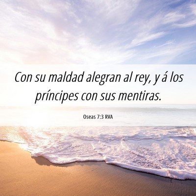 Picture 06 - Oseas 7:3 RVA - Con su maldad alegran al rey, y á los príncipes - Bible Verse Picture