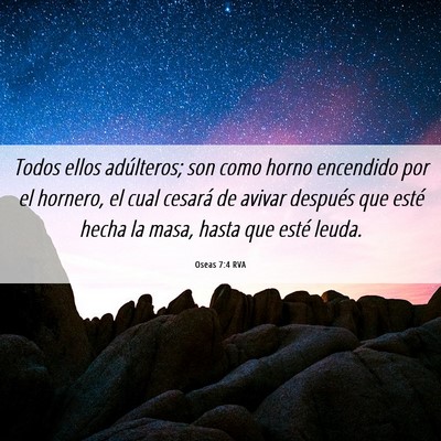Picture 06 - Oseas 7:4 RVA - Todos ellos adúlteros; son como horno encendido - Bible Verse Picture