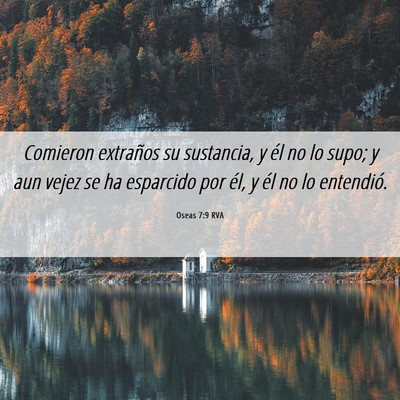 Picture 06 - Oseas 7:9 RVA - Comieron extraños su sustancia, y él no lo - Bible Verse Picture