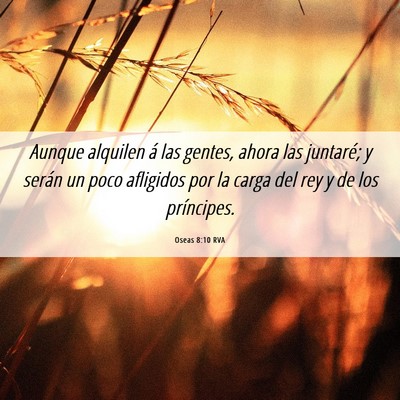 Picture 06 - Oseas 8:10 RVA - Aunque alquilen á las gentes, ahora las - Bible Verse Picture