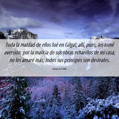 Picture 06 - Oseas 9:15 RVA - Toda la maldad de ellos fué en Gilgal; allí, - Bible Verse Picture