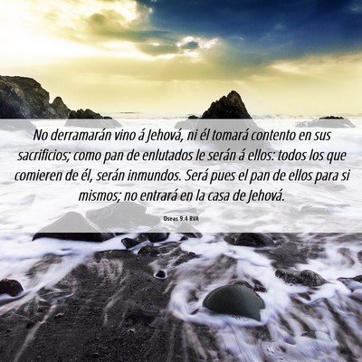 Picture 06 - Oseas 9:4 RVA - No derramarán vino á Jehová, ni él tomará - Bible Verse Picture
