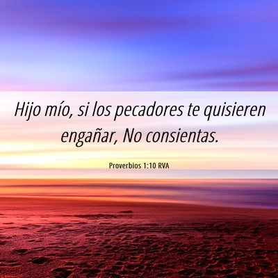 Picture 06 - Proverbios 1:10 RVA - Hijo mío, si los pecadores te quisieren - Bible Verse Picture