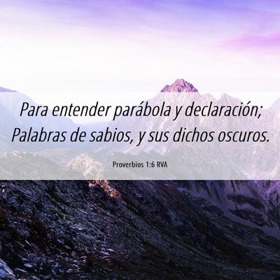 Picture 06 - Proverbios 1:6 RVA - Para entender parábola y declaración; Palabras - Bible Verse Picture
