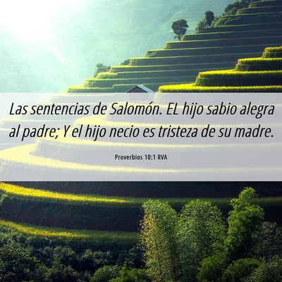 Picture 06 - Proverbios 10:1 RVA - Las sentencias de Salomón. EL hijo sabio alegra - Bible Verse Picture