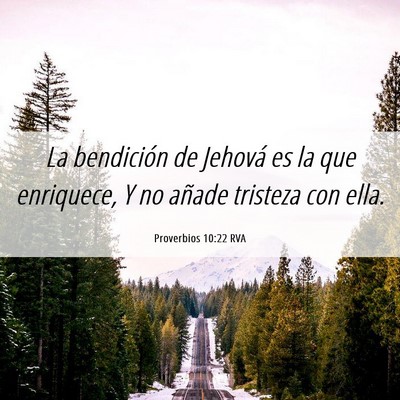 Picture 06 - Proverbios 10:22 RVA - La bendición de Jehová es la que enriquece, Y - Bible Verse Picture
