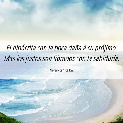 Picture 06 - Proverbios 11:9 RVA - El hipócrita con la boca daña á su prójimo: - Bible Verse Picture