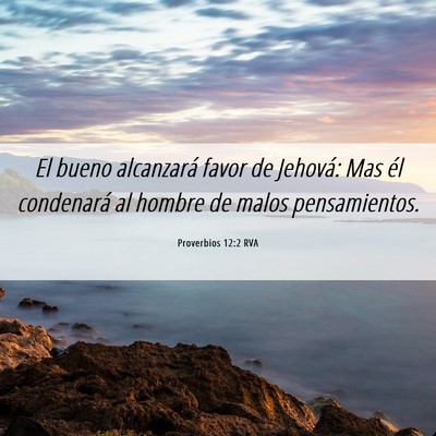 Picture 06 - Proverbios 12:2 RVA - El bueno alcanzará favor de Jehová: Mas él - Bible Verse Picture