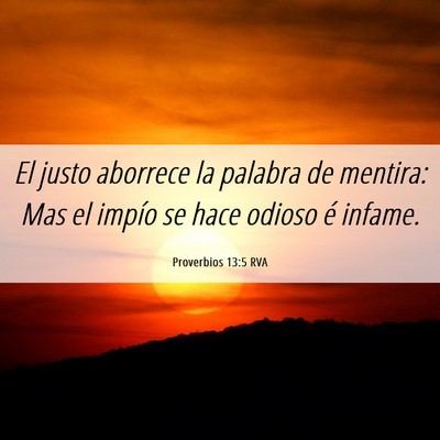 Picture 06 - Proverbios 13:5 RVA - El justo aborrece la palabra de mentira: Mas el - Bible Verse Picture