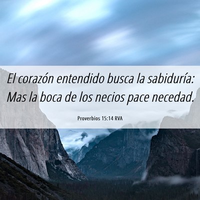 Picture 06 - Proverbios 15:14 RVA - El corazón entendido busca la sabiduría: Mas la - Bible Verse Picture
