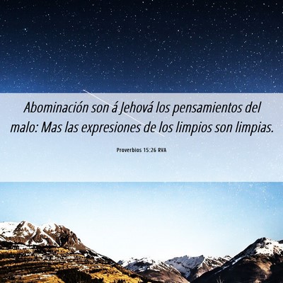 Picture 06 - Proverbios 15:26 RVA - Abominación son á Jehová los pensamientos del - Bible Verse Picture
