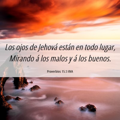 Picture 06 - Proverbios 15:3 RVA - Los ojos de Jehová están en todo lugar, Mirando - Bible Verse Picture