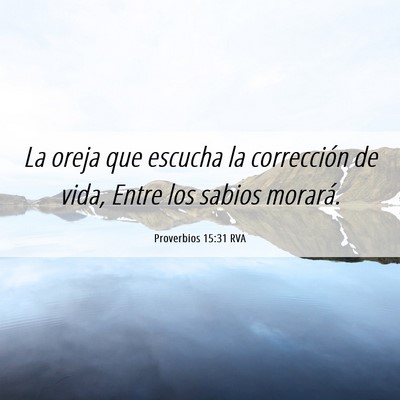 Picture 06 - Proverbios 15:31 RVA - La oreja que escucha la corrección de vida, - Bible Verse Picture
