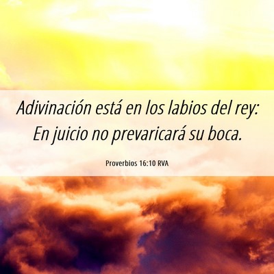 Picture 06 - Proverbios 16:10 RVA - Adivinación está en los labios del rey: En - Bible Verse Picture