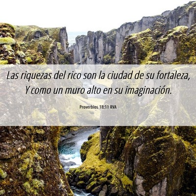 Picture 06 - Proverbios 18:11 RVA - Las riquezas del rico son la ciudad de su - Bible Verse Picture