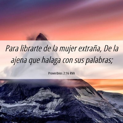 Picture 06 - Proverbios 2:16 RVA - Para librarte de la mujer extraña, De la ajena - Bible Verse Picture