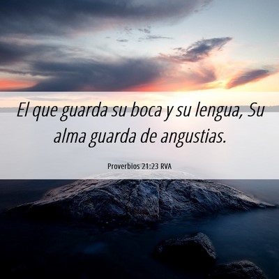 Picture 06 - Proverbios 21:23 RVA - El que guarda su boca y su lengua, Su alma guarda - Bible Verse Picture