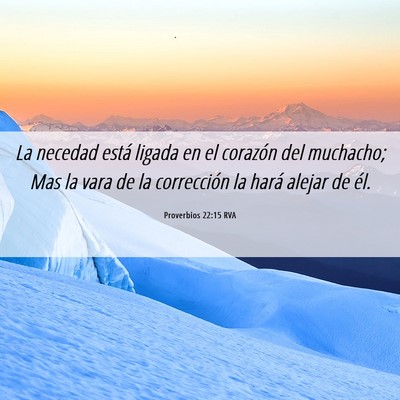 Picture 06 - Proverbios 22:15 RVA - La necedad está ligada en el corazón del - Bible Verse Picture