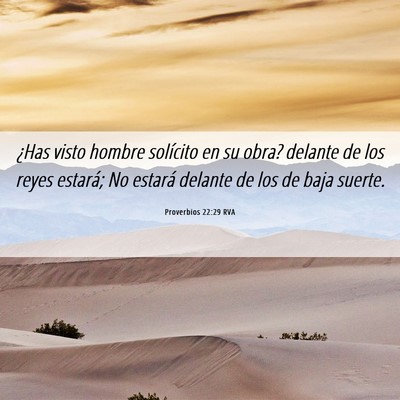 Picture 06 - Proverbios 22:29 RVA - ¿Has visto hombre solícito en su obra? delante - Bible Verse Picture