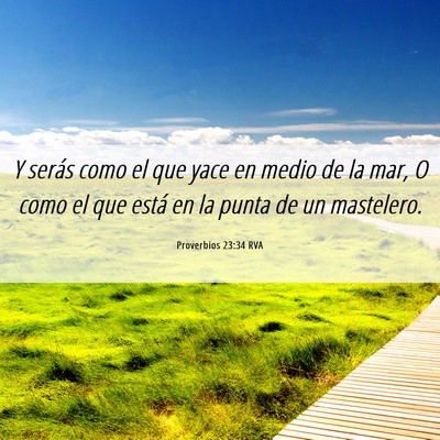 Picture 06 - Proverbios 23:34 RVA - Y serás como el que yace en medio de la mar, O - Bible Verse Picture