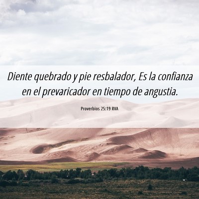 Picture 06 - Proverbios 25:19 RVA - Diente quebrado y pie resbalador, Es la confianza - Bible Verse Picture