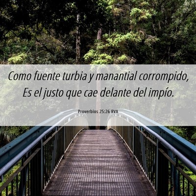 Picture 06 - Proverbios 25:26 RVA - Como fuente turbia y manantial corrompido, Es el - Bible Verse Picture