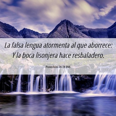 Picture 06 - Proverbios 26:28 RVA - La falsa lengua atormenta al que aborrece: Y la - Bible Verse Picture
