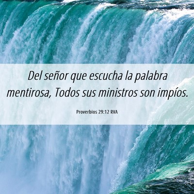 Picture 06 - Proverbios 29:12 RVA - Del señor que escucha la palabra mentirosa, - Bible Verse Picture