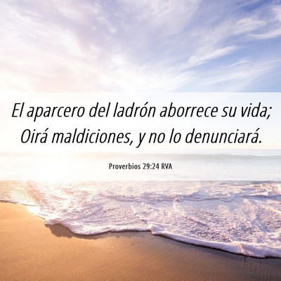 Picture 06 - Proverbios 29:24 RVA - El aparcero del ladrón aborrece su vida; Oirá - Bible Verse Picture