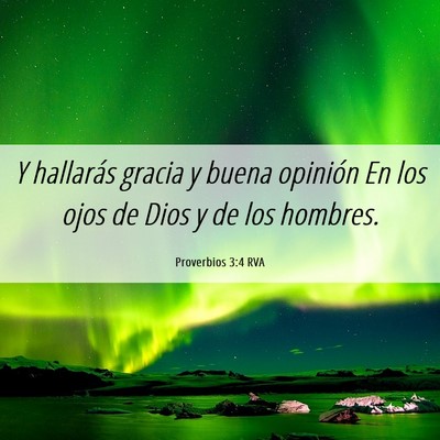 Picture 06 - Proverbios 3:4 RVA - Y hallarás gracia y buena opinión En los ojos - Bible Verse Picture
