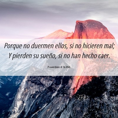 Picture 06 - Proverbios 4:16 RVA - Porque no duermen ellos, si no hicieren mal; Y - Bible Verse Picture
