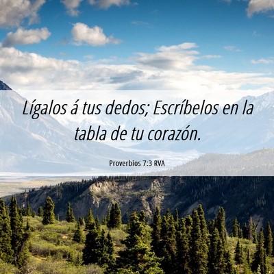 Picture 06 - Proverbios 7:3 RVA - Lígalos á tus dedos; Escríbelos en la tabla de - Bible Verse Picture