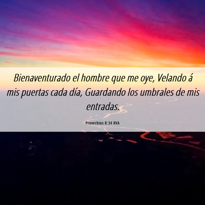Picture 06 - Proverbios 8:34 RVA - Bienaventurado el hombre que me oye, Velando á - Bible Verse Picture