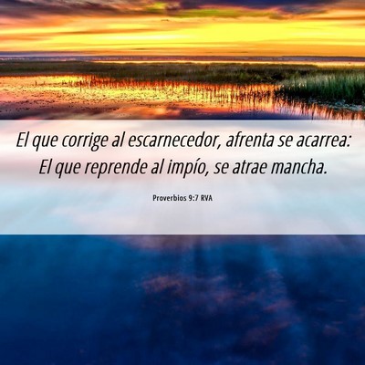 Picture 06 - Proverbios 9:7 RVA - El que corrige al escarnecedor, afrenta se - Bible Verse Picture