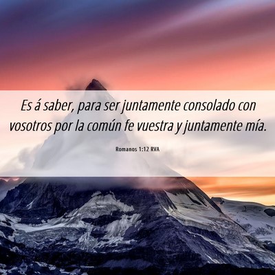 Picture 06 - Romanos 1:12 RVA - Es á saber, para ser juntamente consolado con - Bible Verse Picture