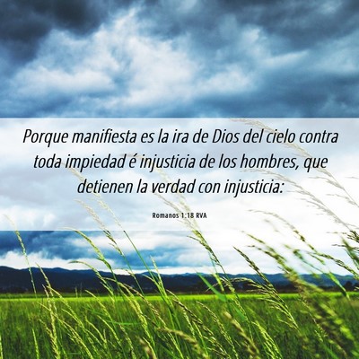 Picture 06 - Romanos 1:18 RVA - Porque manifiesta es la ira de Dios del cielo - Bible Verse Picture