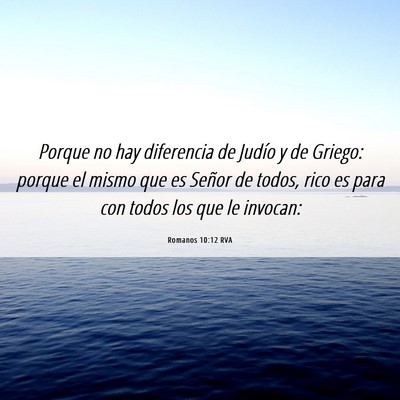 Picture 06 - Romanos 10:12 RVA - Porque no hay diferencia de Judío y de Griego: - Bible Verse Picture
