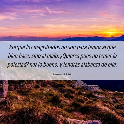 Picture 06 - Romanos 13:3 RVA - Porque los magistrados no son para temor al que - Bible Verse Picture