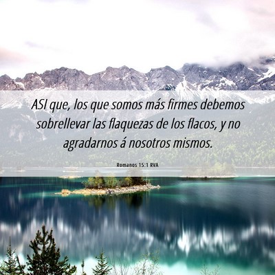 Picture 06 - Romanos 15:1 RVA - ASI que, los que somos más firmes debemos - Bible Verse Picture
