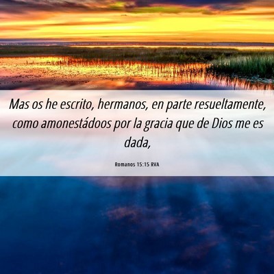 Picture 06 - Romanos 15:15 RVA - Mas os he escrito, hermanos, en parte - Bible Verse Picture