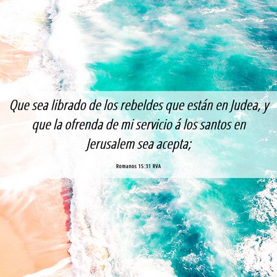 Picture 06 - Romanos 15:31 RVA - Que sea librado de los rebeldes que están en - Bible Verse Picture