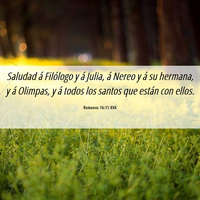 Picture 06 - Romanos 16:15 RVA - Saludad á Filólogo y á Julia, á Nereo y á su - Bible Verse Picture