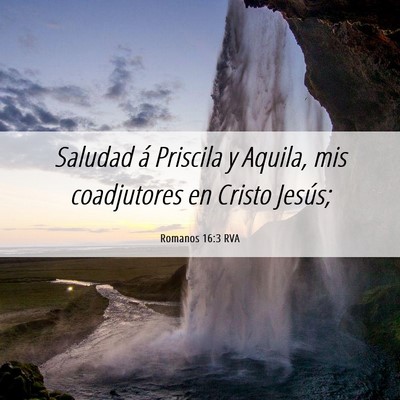 Picture 06 - Romanos 16:3 RVA - Saludad á Priscila y Aquila, mis coadjutores en - Bible Verse Picture