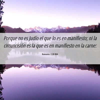 Picture 06 - Romanos 2:28 RVA - Porque no es Judío el que lo es en manifiesto; - Bible Verse Picture