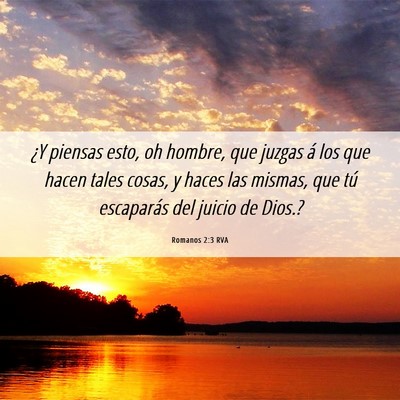 Picture 06 - Romanos 2:3 RVA - ¿Y piensas esto, oh hombre, que juzgas á los - Bible Verse Picture